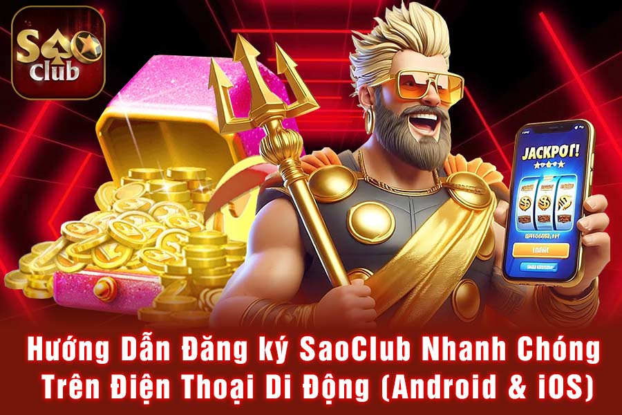 Hướng Dẫn Đăng ký SaoClub Nhanh Chóng Trên Điện Thoại Di Động