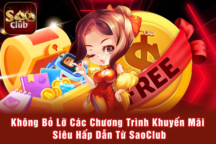 Không Bỏ Lỡ Các Chương Trình Khuyến Mãi Siêu Hấp Dẫn Từ SaoClub