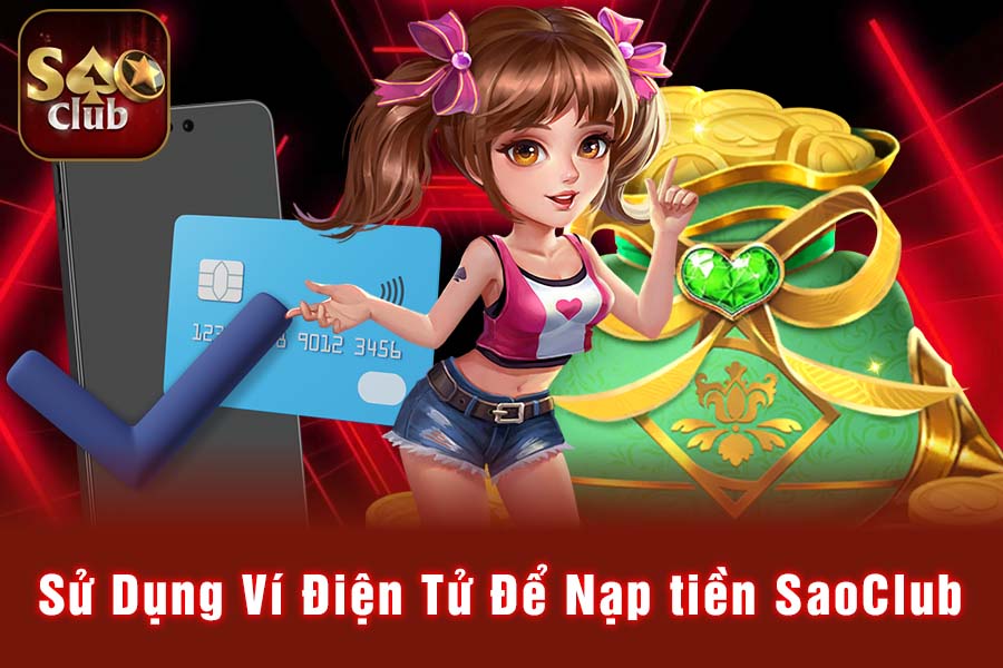 Sử Dụng Ví Điện Tử Để Nạp tiền SaoClub